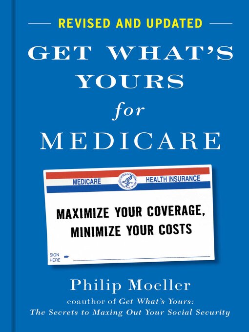 Title details for Get What's Yours for Medicare by Philip Moeller - Wait list